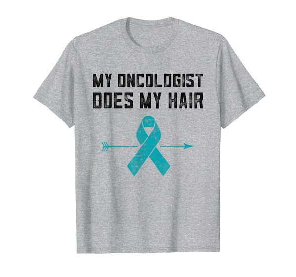 

my oncologist does my hair ovarian cancer awareness chemo t-shirt, White;black
