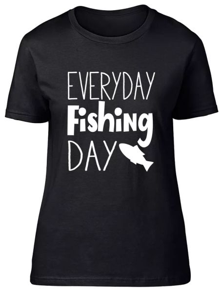 

everyday fishing day fitted womens ladies t shirt, White;black