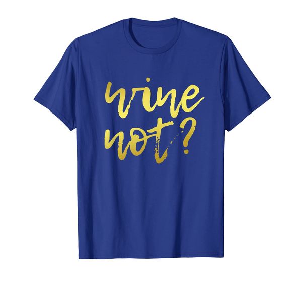 

Wine Not Funny Wine Drinking T-Shirt - Bright Design, Mainly pictures
