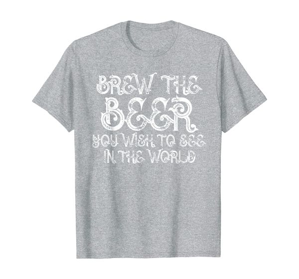 

brew the beer you wish to see in the world t-shirt, White;black