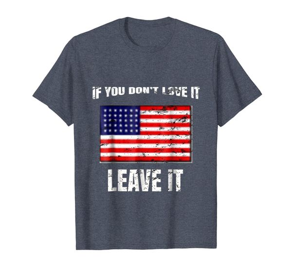 

If You Don't Love It Leave It Shirt I 4th of July TShirt, Mainly pictures