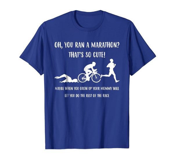 

You ran a marathon that's so cute funny t-shirt gift, White;black