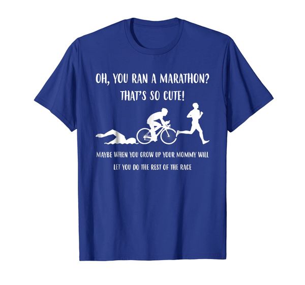 

You ran a marathon that' so cute funny t-shirt gift, Mainly pictures