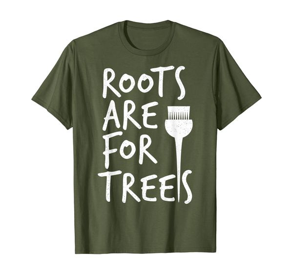 

roots are for trees tshirt funny hairdresser gift, White;black