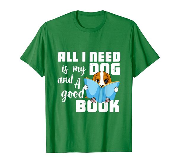 

all i need is my dog and a good book t-shirt dog lover gift, White;black