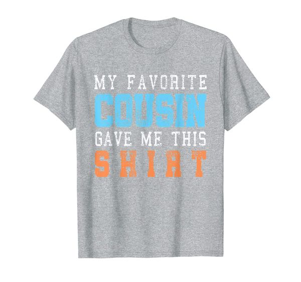 

favorite cousin t-shirt funny tshirt gift tee, White;black