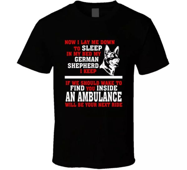 

now i lay me down to sleep on my bed my german shepard funny dog owners t shirt, White;black