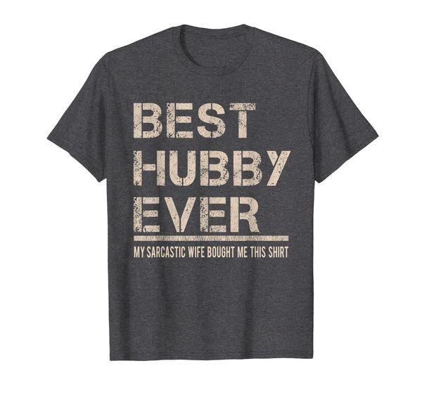

mens hubby ever sarcastic wife bought me this t-shirt, White;black
