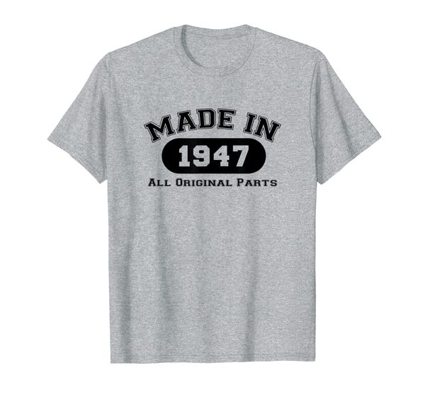 

Made In 1947 All Original Parts T-Shirt 72nd Birthday Gift, Mainly pictures