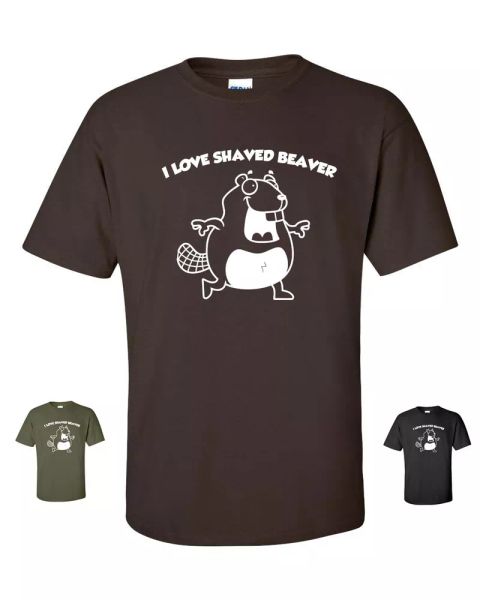 

i love shaved beaver funny offensive animal lovers smooth men's tshirt147, White;black
