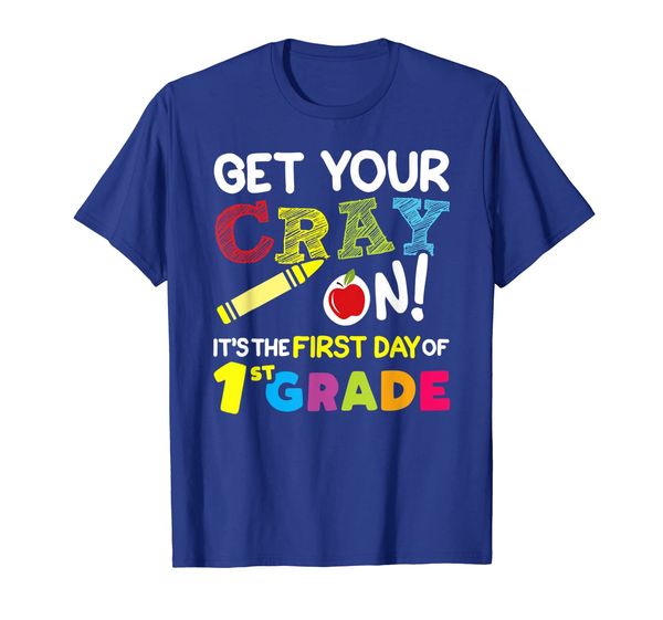 

Get Your Cray On It' The First Day Of 1st Grade T Shirt, Mainly pictures