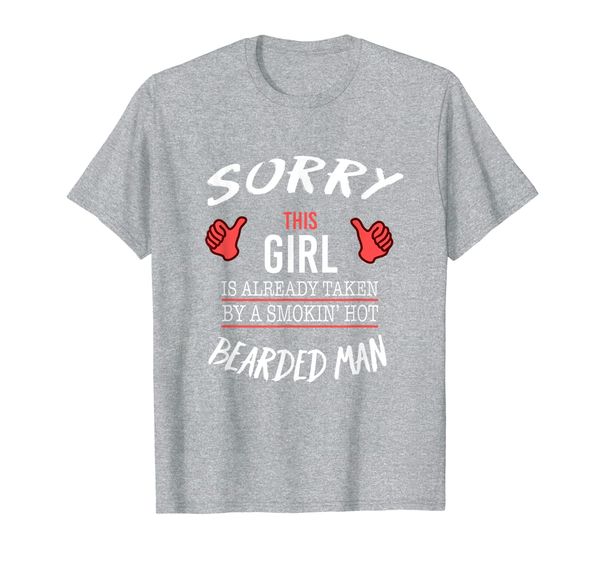 

sorry this girl is taken by bearded man funny t shirt, White;black