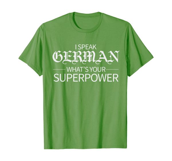 

"i speak german, what's your superpower" t-shirt, White;black