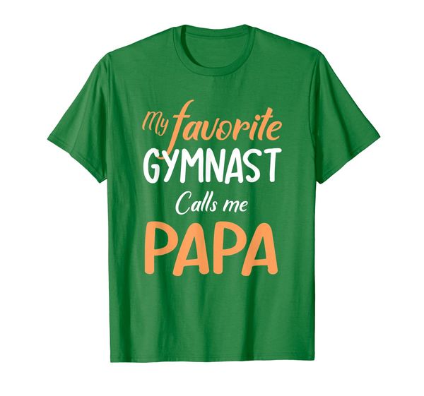 

my favorite gymnast calls me papa gymnastics t-shirt, White;black