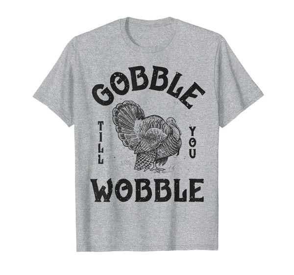 

gobble till you wobble happy thanksgiving day turkey gifts t-shirt, White;black
