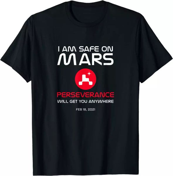 

mars perseverance rover landing message 2021 t-shirt, White;black