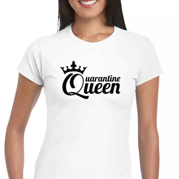 

quarantine queen t shirt - self isolation t shirt - corona lock down, White;black