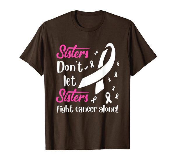 

Sisters Don't Let Sisters Fight Lung Cancer Alone Shirt, Mainly pictures