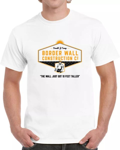 

Donald J Trump Border Wall Construction T Shirt President Trump Gift Tee TShirt, White;black