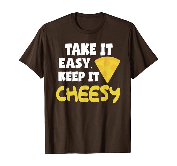 

take it easy keep it cheesy t-shirt cheese pizza shirt t-shirt, White;black