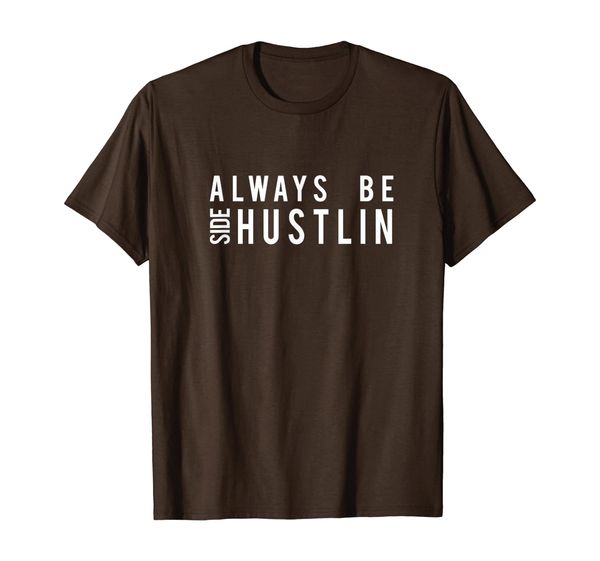 

always be side hustling t-shirt, White;black