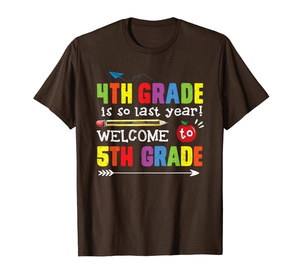

4th Grade Is So Last Year Welcome To 5th Fifth Grade T-Shirt, Mainly pictures