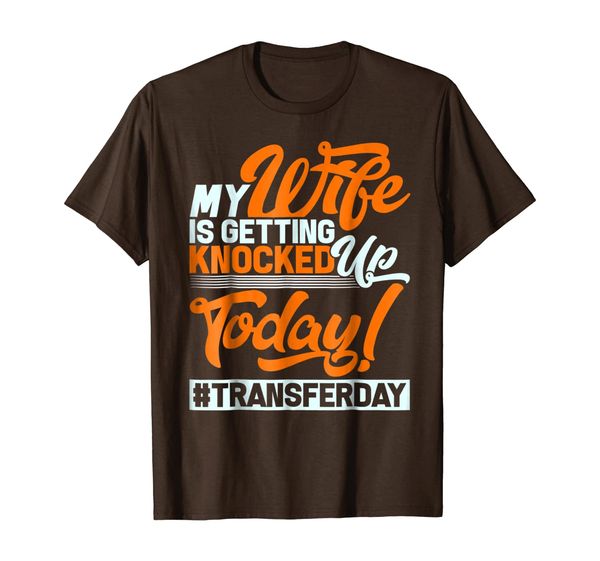 

My Wife Is Getting Knocked Up Today T shirt, Mainly pictures