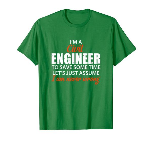 

i'm civil engineer assume that i am never wrong t-shirt, White;black