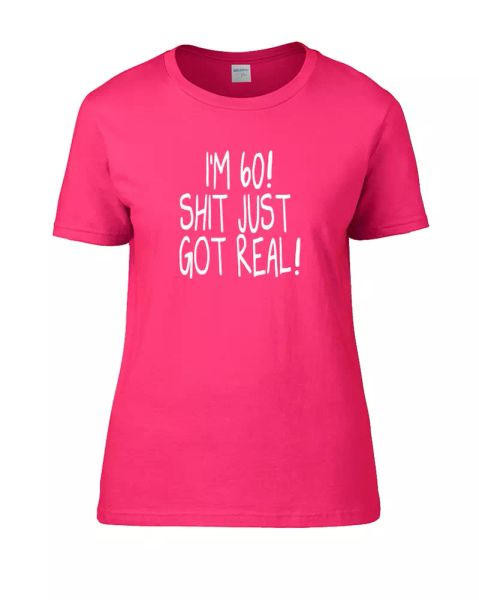 

i'm 60 sh-t just got real- sixty year old- women's t-shirt, White;black