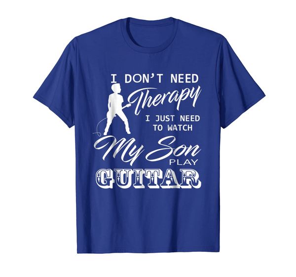 

dont need therapy need to watch my son play guitart-shirt, White;black