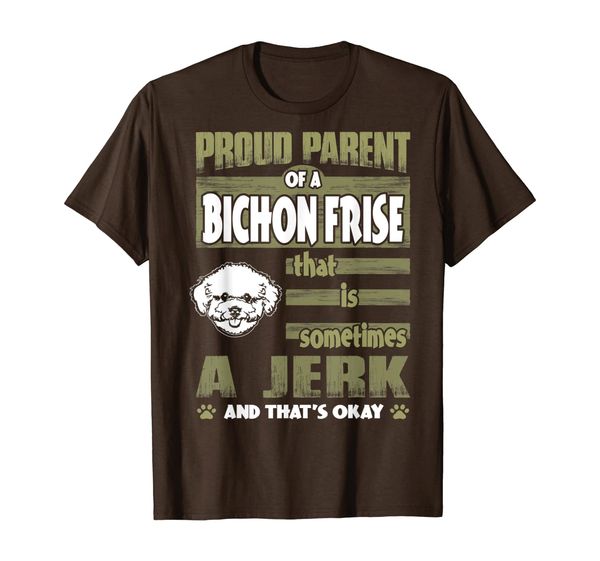 

proud parent of bichon frise sometimes jerk tshirt, White;black