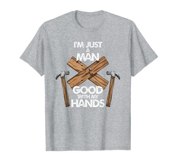 

funny handyman carpenter saying man good with my hands t-shirt, White;black