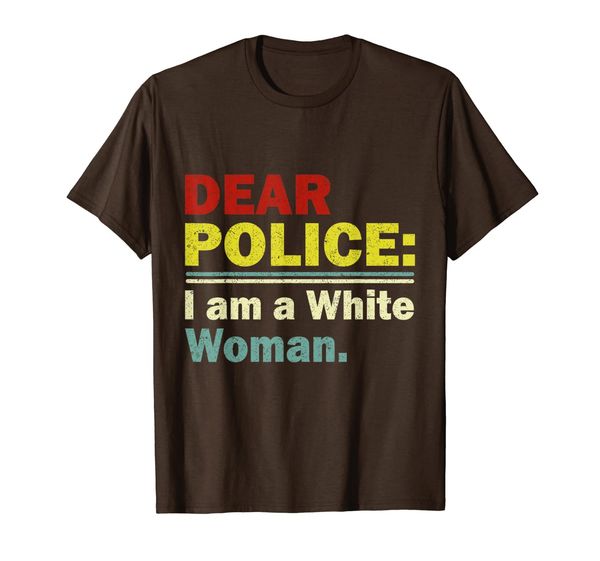 

vintage dear police i am a white woman funny gift t-shirt, White;black