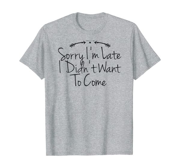 

sorry i'm late i didn't want to come shirt boyfriend tee, White;black