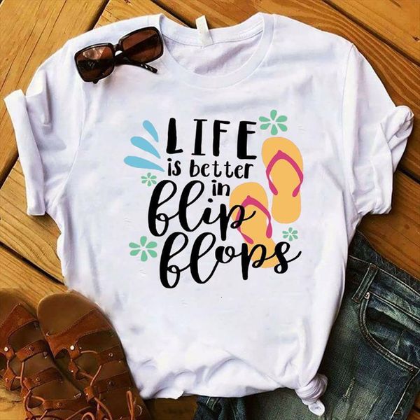 

life is better in flip women t shirt flop printed tee female clothes graphic, White