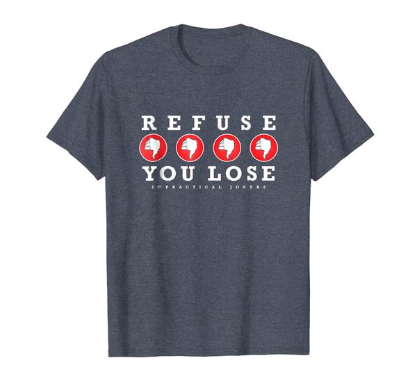 

Impractical Jokers Refuse You Lose T-Shirt, Mainly pictures