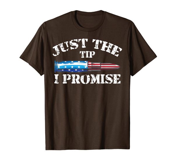 

Just The Tip I Promise Shirt | Cute Support Gun Rights Gift, Mainly pictures