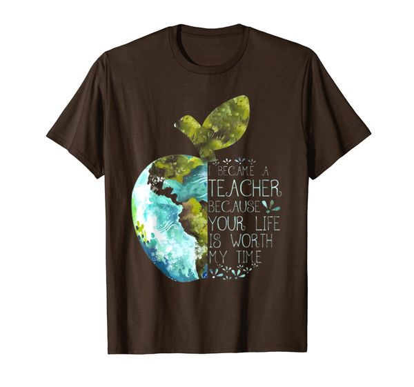 

i became a teacher because your life is worth my time, White;black