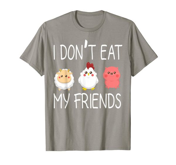 

I Don't Eat My Friends Funny Vegan Vegetarian, Mainly pictures