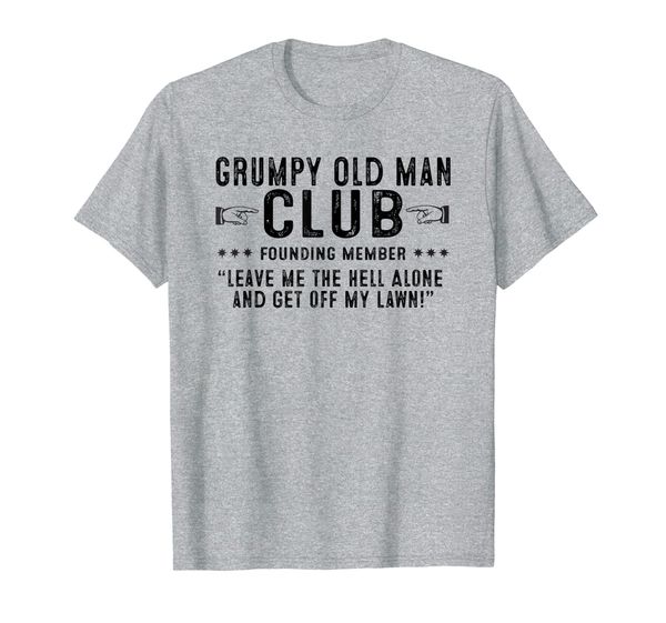 

grumpy old man club - leave me the hell alone shirt, White;black