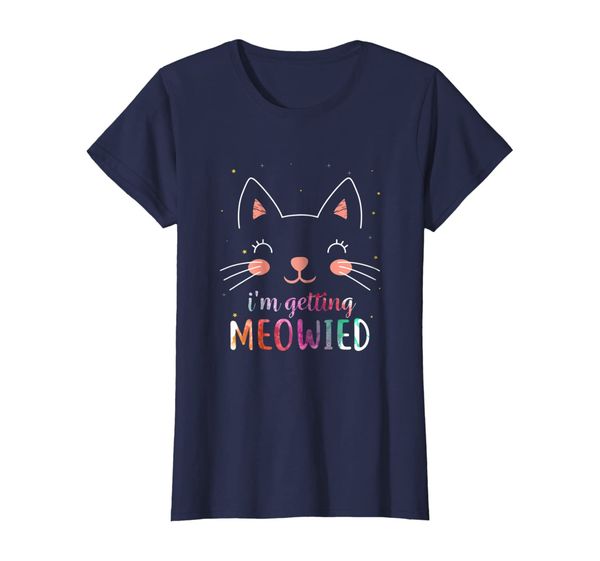 

Womens Funny I'm Getting Meowied Cat T-Shirt, Mainly pictures
