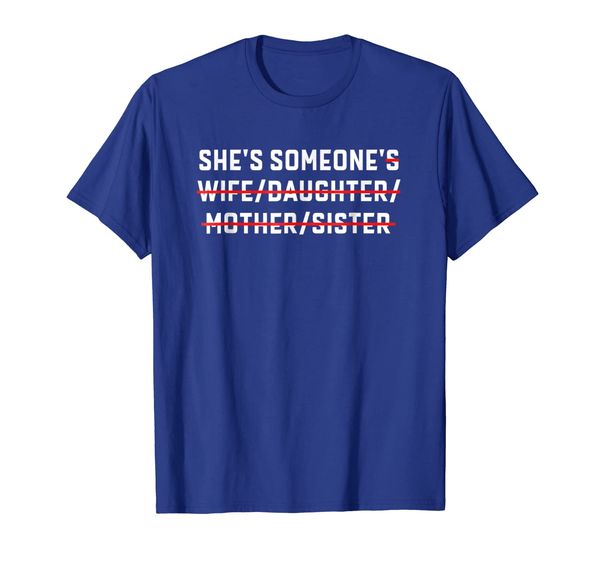 

She Is Someone' Wife Daughter Mother Sister T Shirt, Mainly pictures