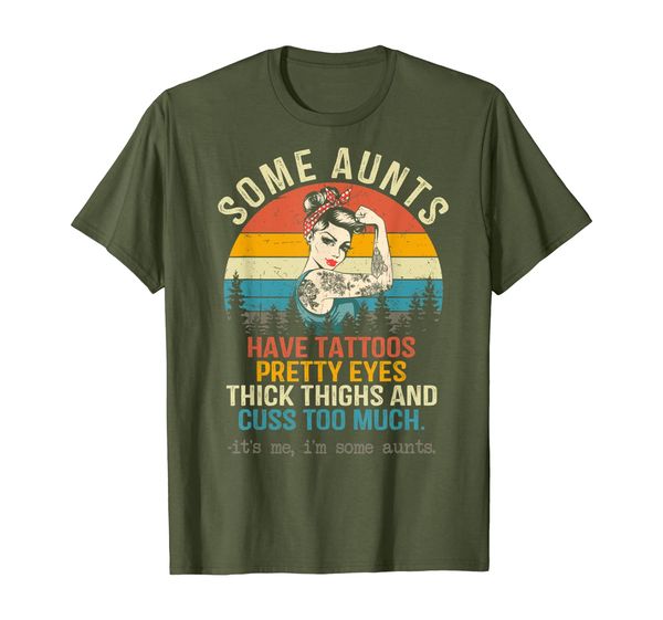 

Some Aunts Have Tattoos Pretty Eyes Thick Thighs Gift T-Shirt, Mainly pictures