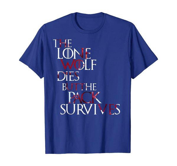 

the lone wolf dies but the pack survives tee shirt, White;black