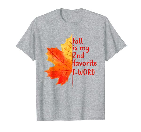 

fall is my 2nd favorite f-word maple leaf funny autumn t-shirt, White;black