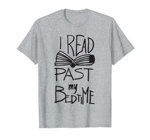 

i read past my bedtime - book lover reader reading quote t-shirt, White;black