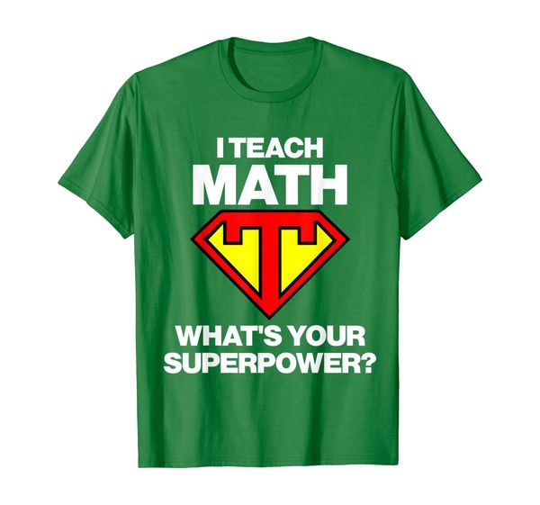 

I Teach Math What' Your Superpower T-shirt 5 colors, Mainly pictures