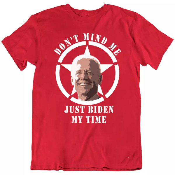 

star don't mind me just biden my time tee joe biden presidente t-shirts new, White;black