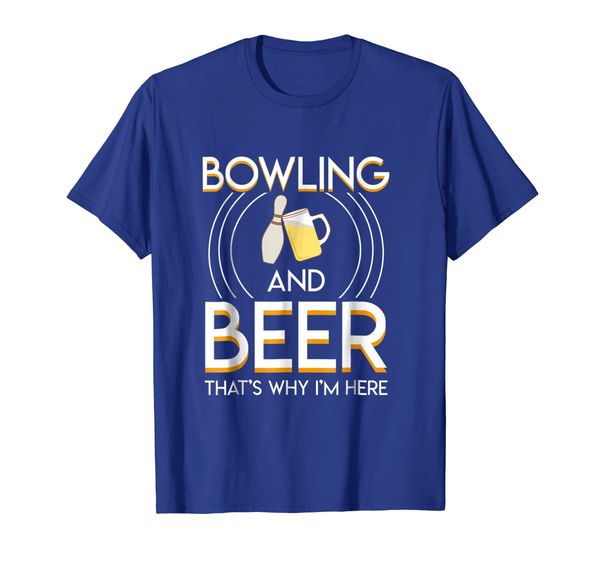 

Bowling And Beer Thats Why Im Here Saying Bowling Beer Gifts, Mainly pictures