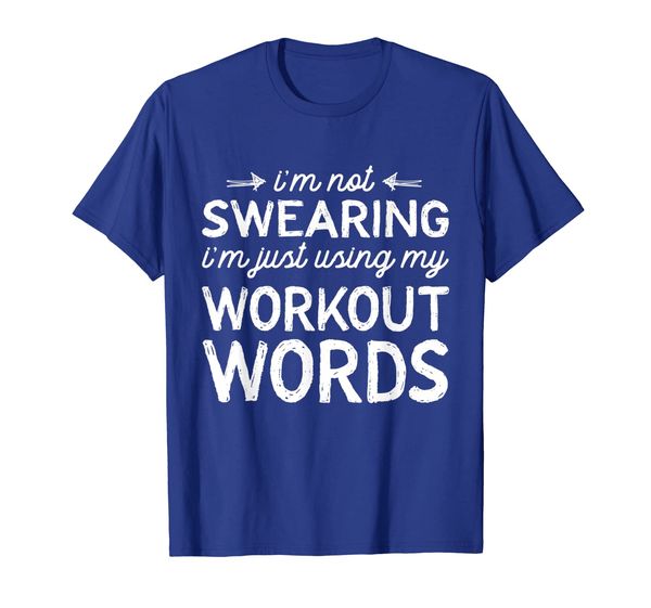 

I'm Not Swearing I'm Just Using My Workout Words T-shirt, Mainly pictures